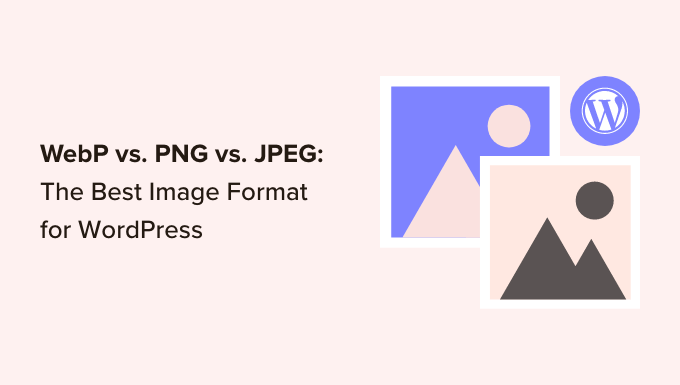 webp vs png vs jpeg wordpressに最適な画像形式 Best image formats for WordPress