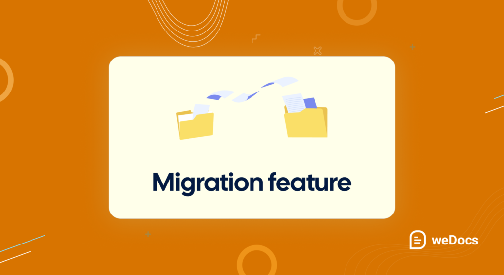 Erleben Sie weDocs 2.0: Das erweiterte Dokumentations-Plugin für WordPress 7 Migration feature