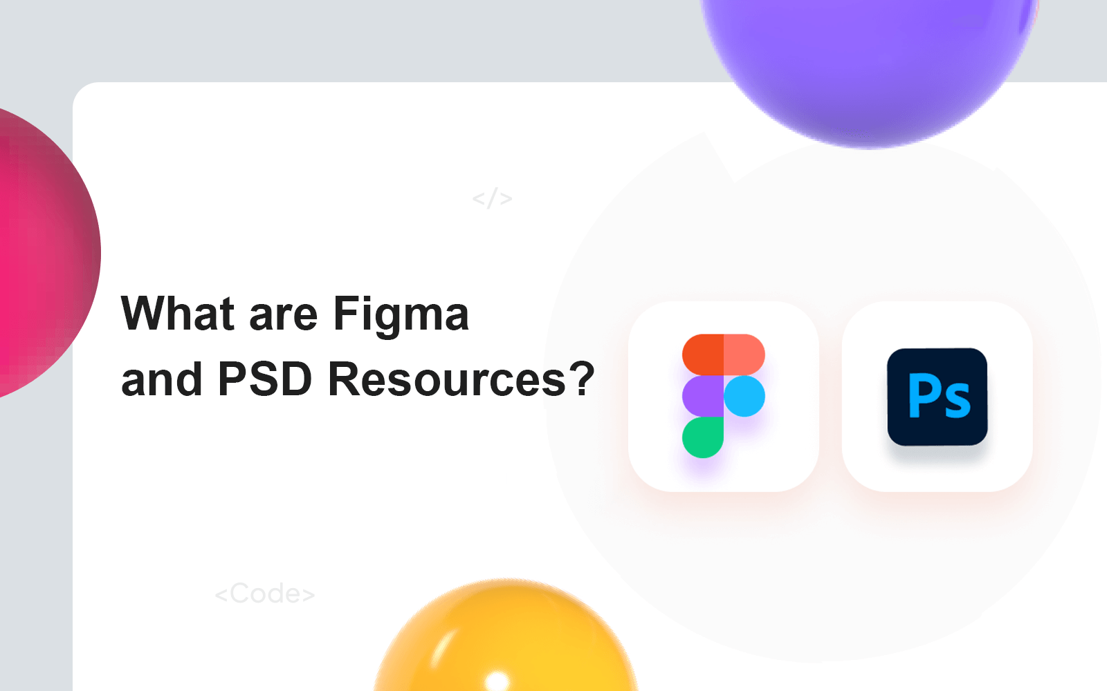 What are Figma and PSD Resources?