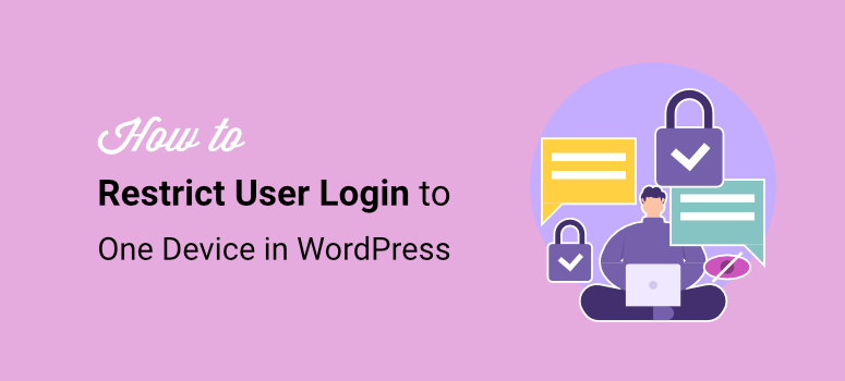 如何在 WordPress 中限制用户登录到一台设备 - IsItWP - 免费 WordPress 主题检测器 how to restrict user login to one device in wordpress