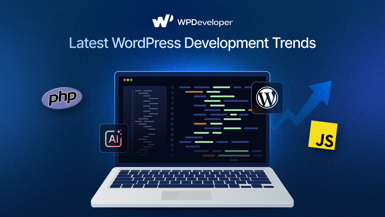 WordPress geliştirmede son trendler Latest Trends in WordPress Development