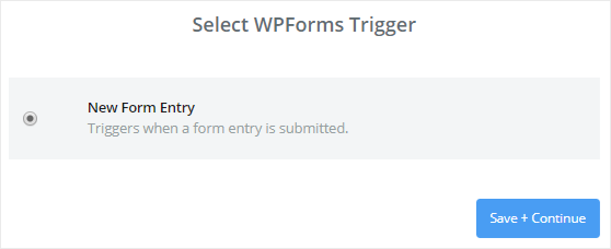WPForms tetikleyici seçeneği olarak Yeni Form Girişi'ni seçin